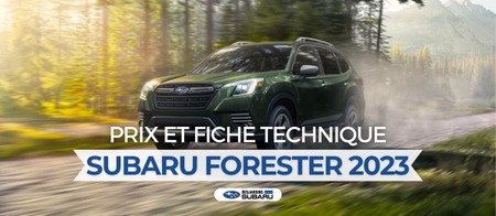 Subaru Forester 2023 : prix et fiche technique
